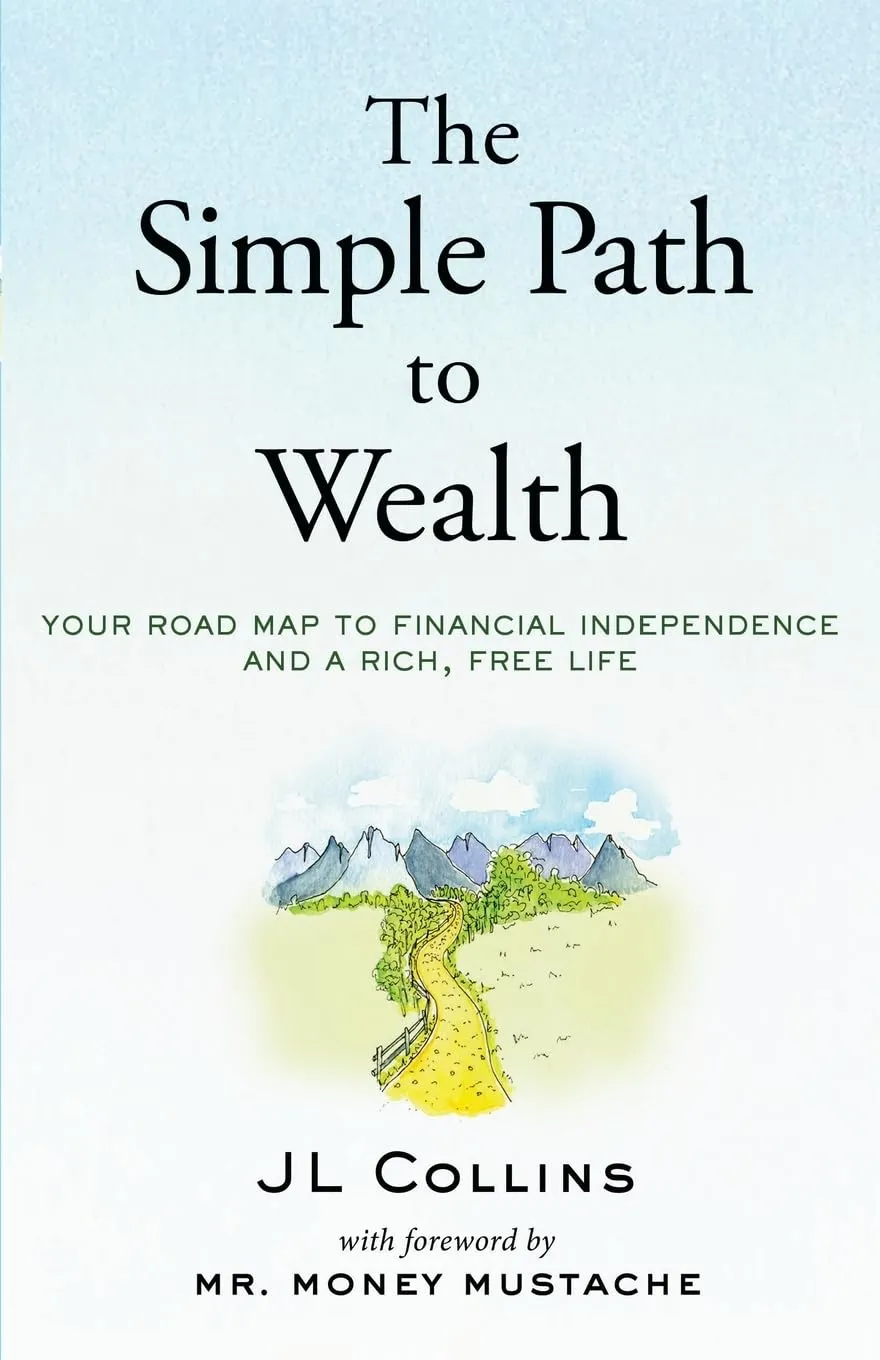 The Simple Path to Wealth: Your road map to financial independence and a rich, free life Paperback  June 18, 2016